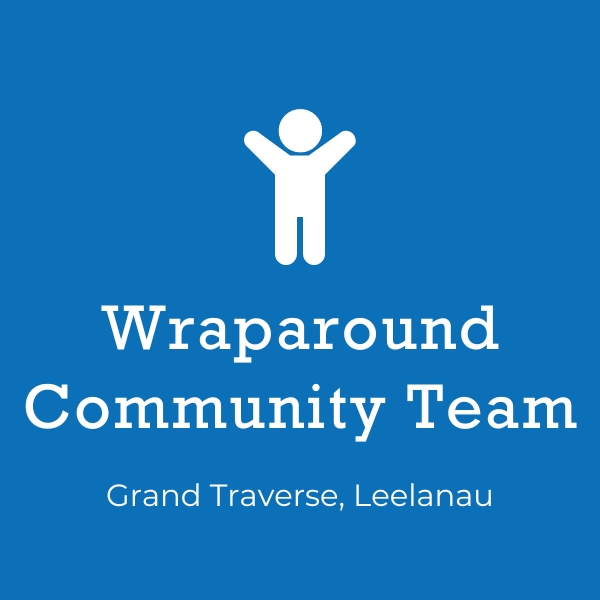 Wraparound Community Team - Grand Traverse, Leelanau